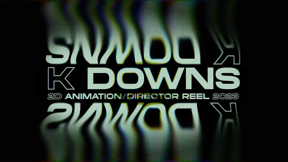 K Downs Animation/Director Reel 2023