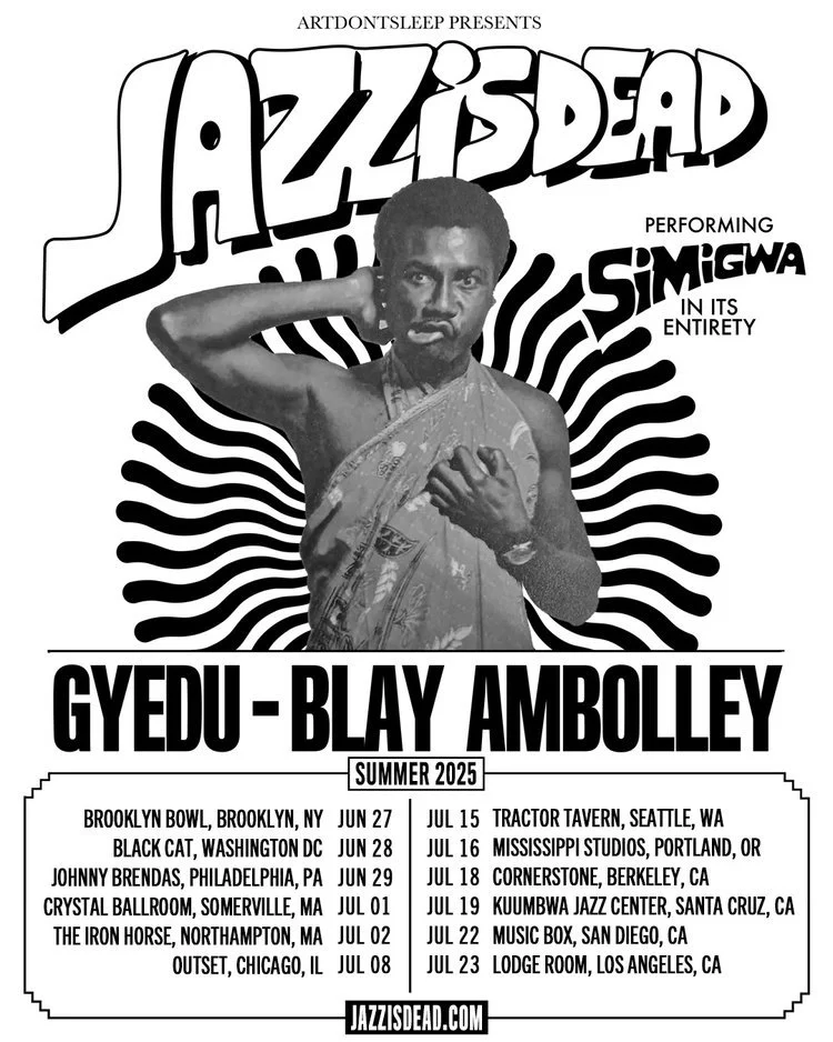 ARTDONTSLEEP PRESENTS: JAZZ IS DEAD - GYEDU-BLAY AMBOLLEY TOUR