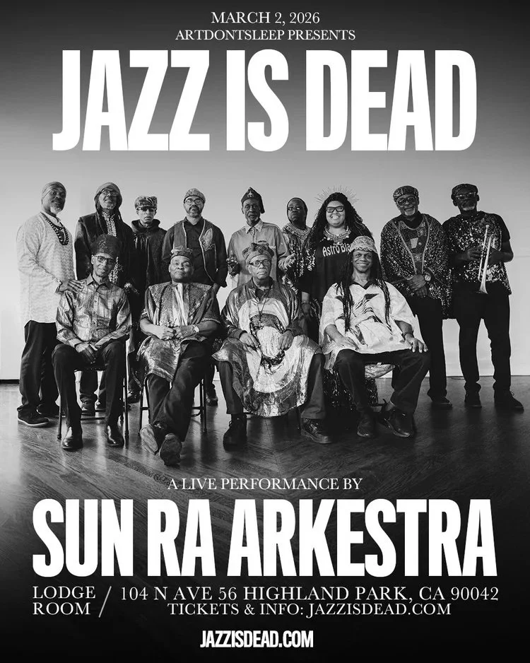 ARTDONTSLEEP PRESENTS: JAZZ IS DEAD - SUN RA ARKESTRA