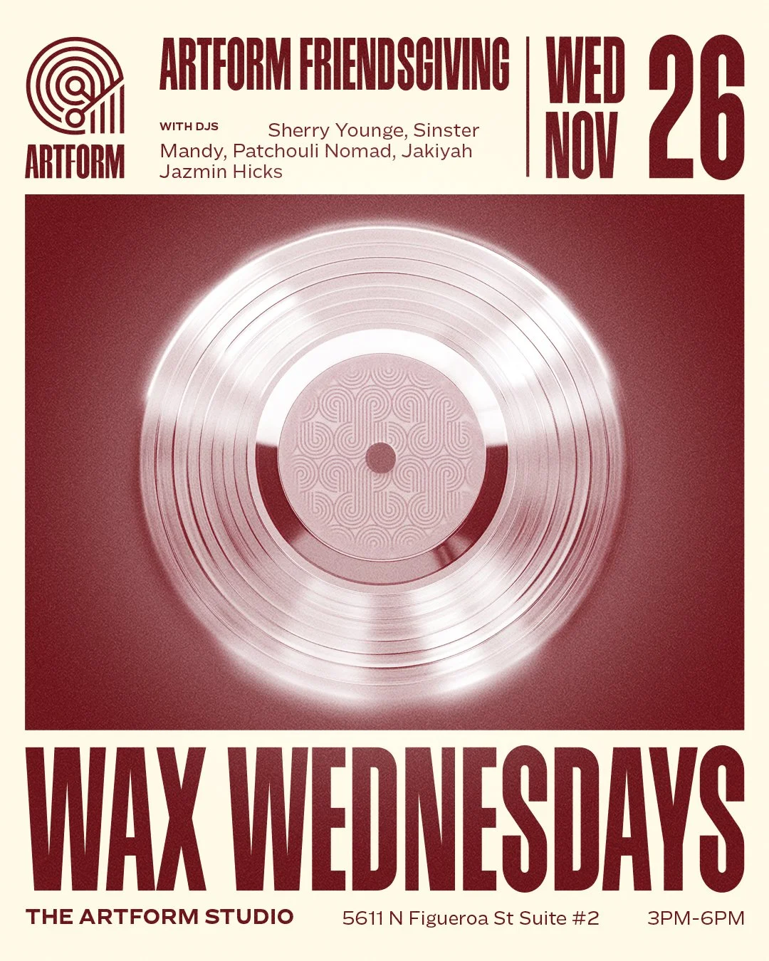 WAX WEDNEDAYS: ARTFORM FRIENDSGIVING  11/26/25 3PM-6PM