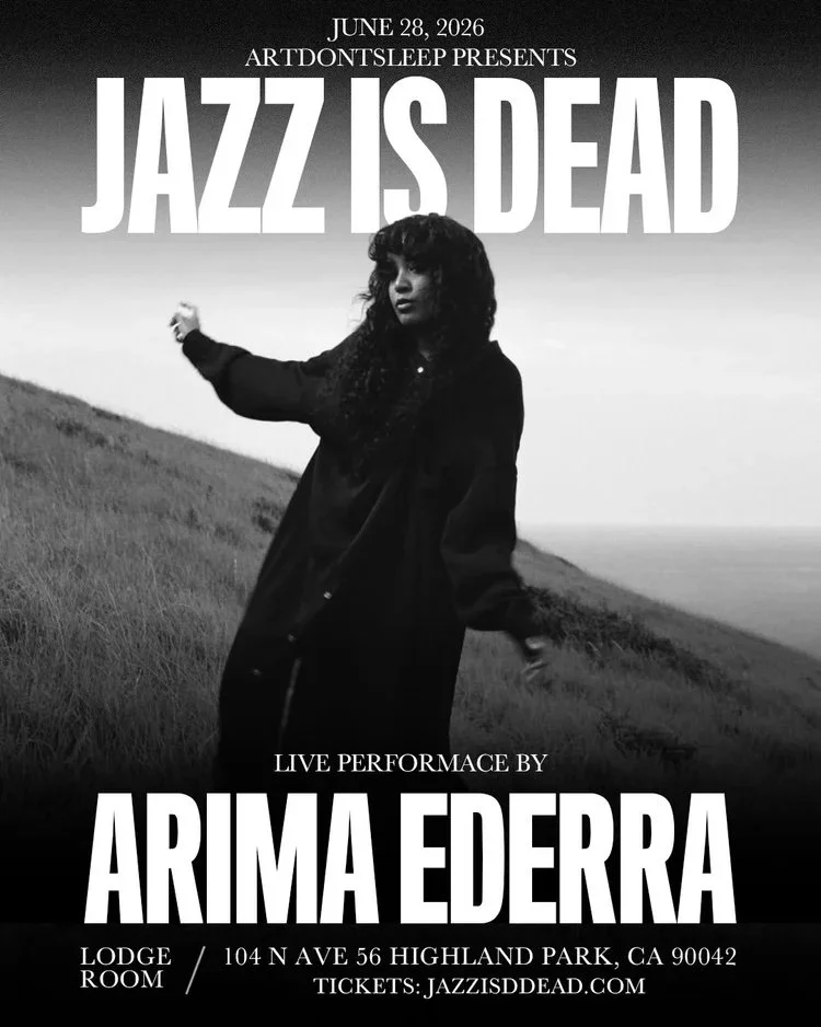 ARTDONTSLEEP PRESENTS: JAZZ IS DEAD - ARIMA EDERRA
