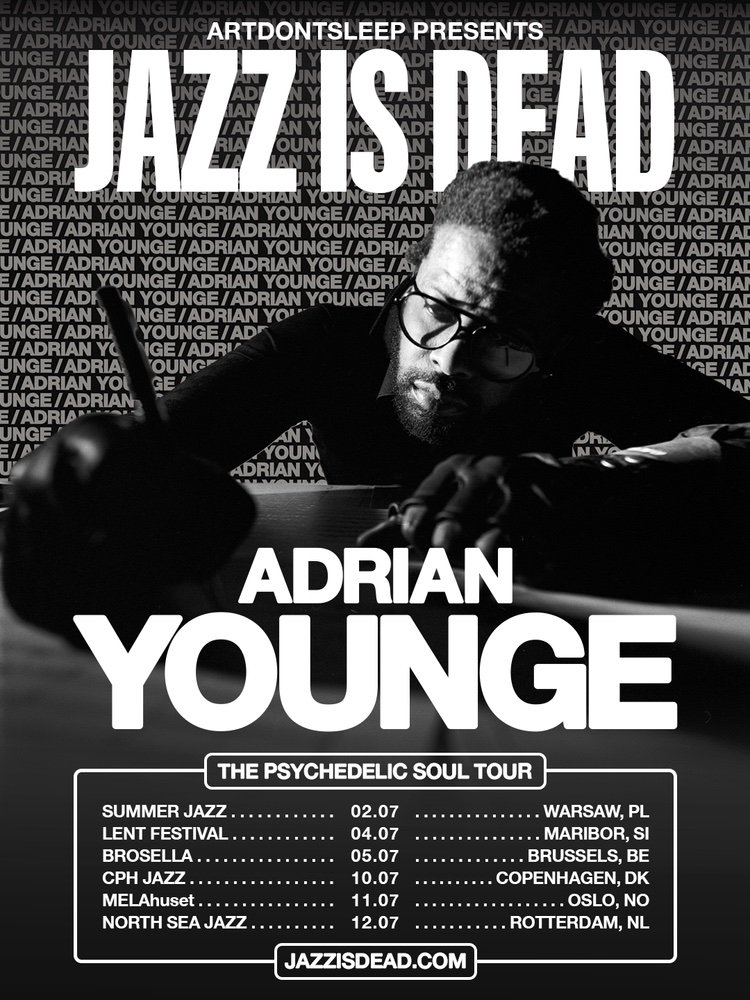 ARTDONTSLEEP PRESENTS: JAZZ IS DEAD - ADRIAN YOUNGE - THE PSYCHADELIC SOUL TOUR