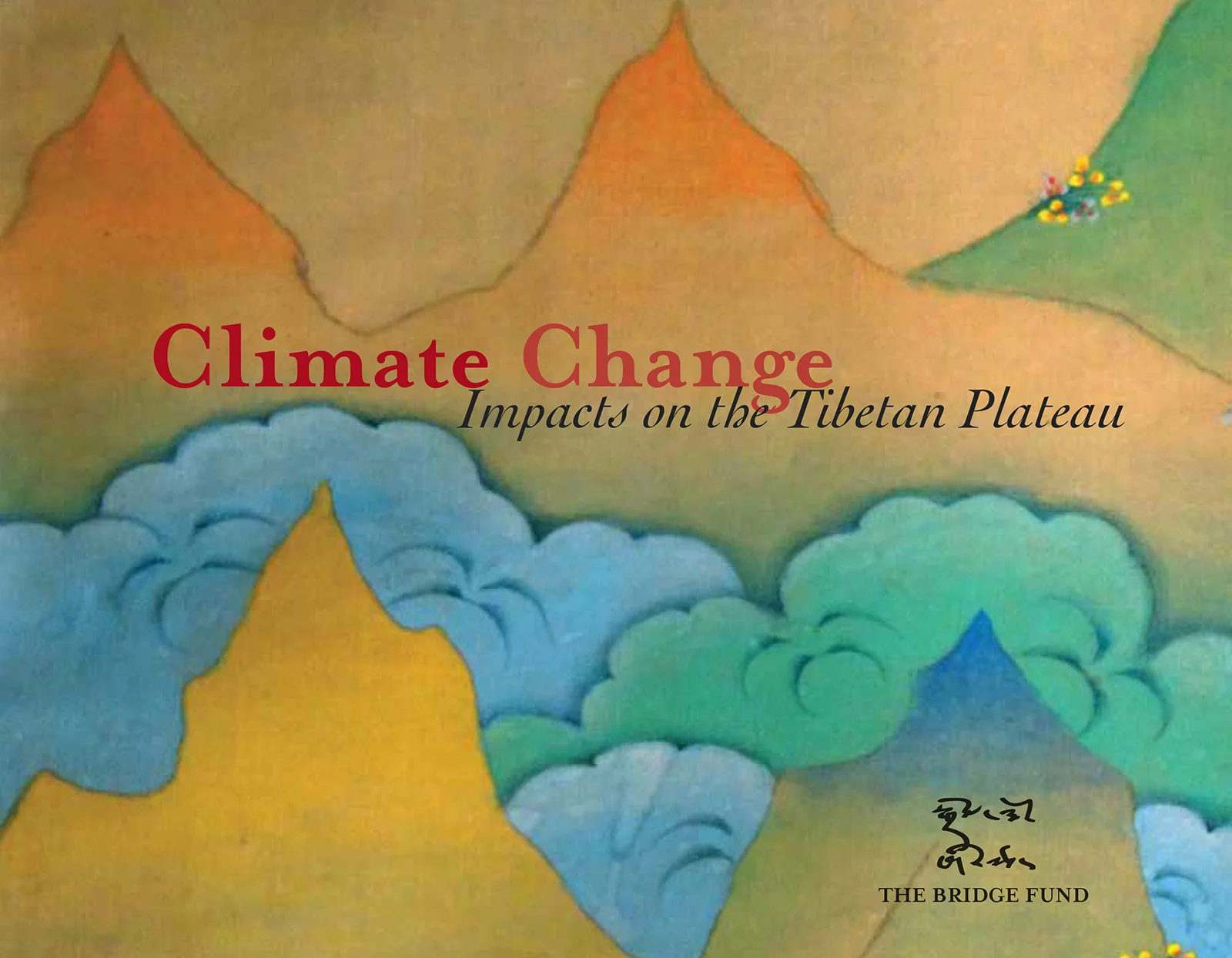 Report on Climate Change: Impacts on the Tibetan Plateau for The Bridge Fund