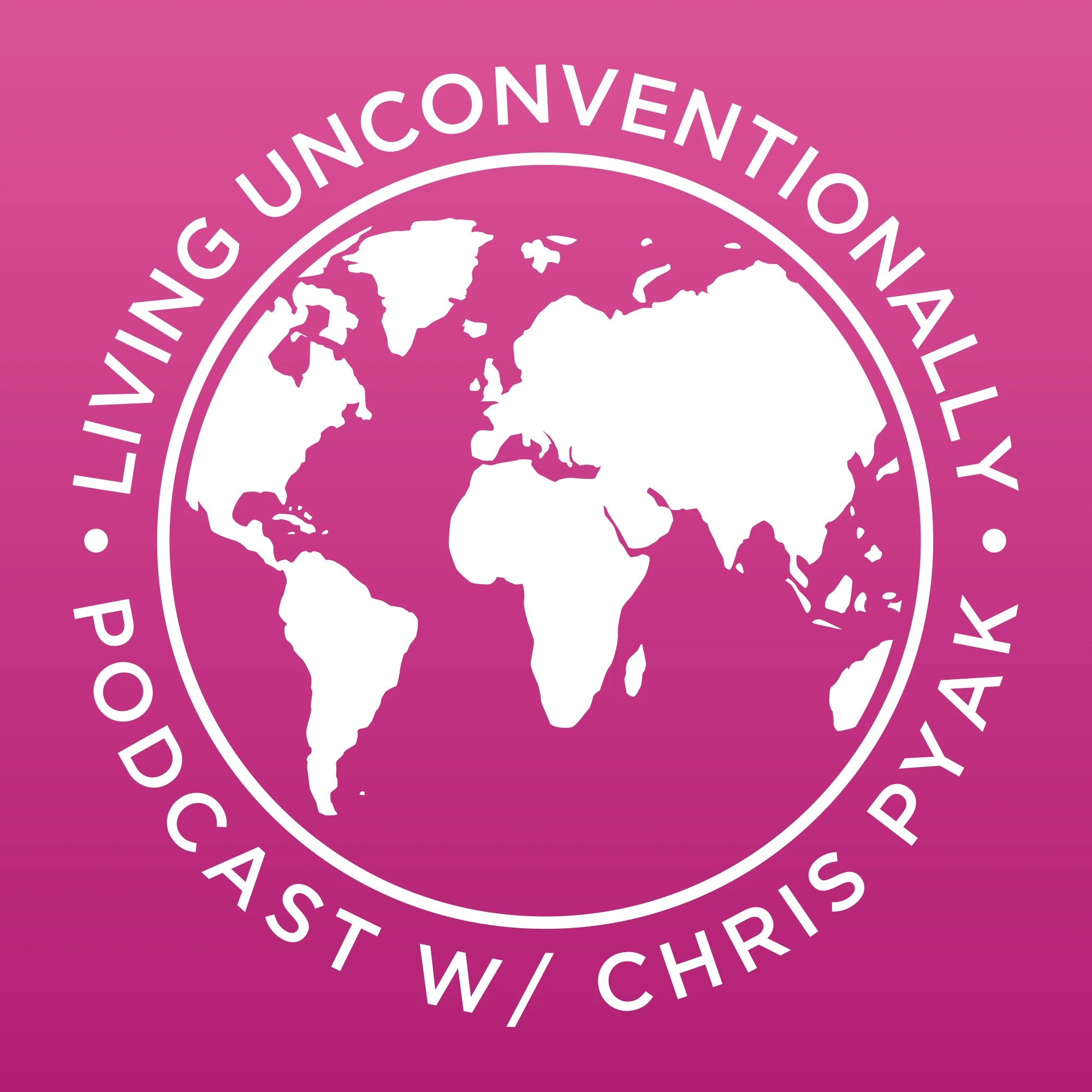 Living Unconventionally with Chris Pyak