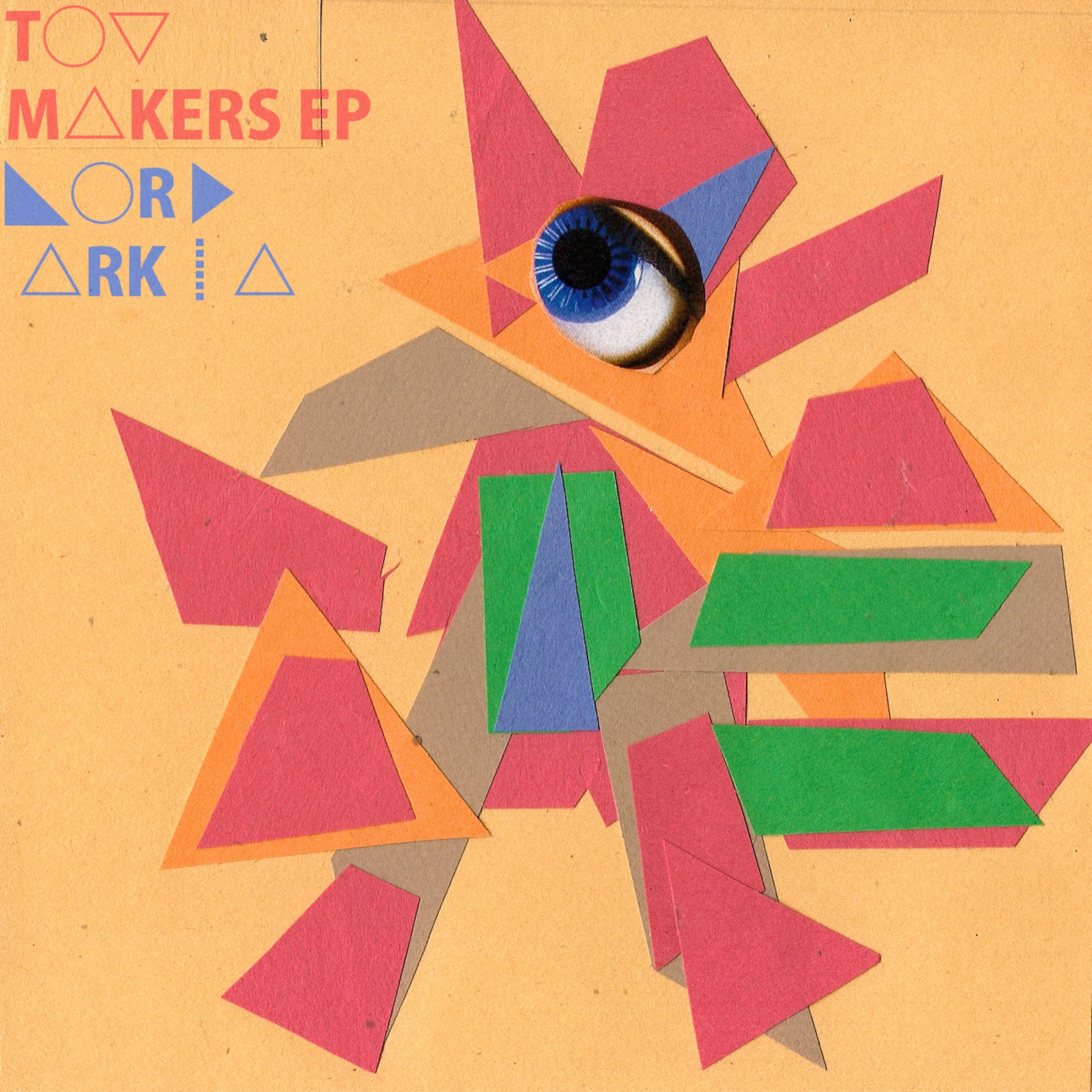 Lord Arkia - Toy Makers [EP]