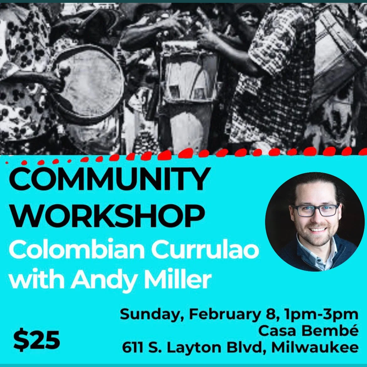 Community Workshop: Afro-Colombian Currulao w/Special Guest Andy Miller!