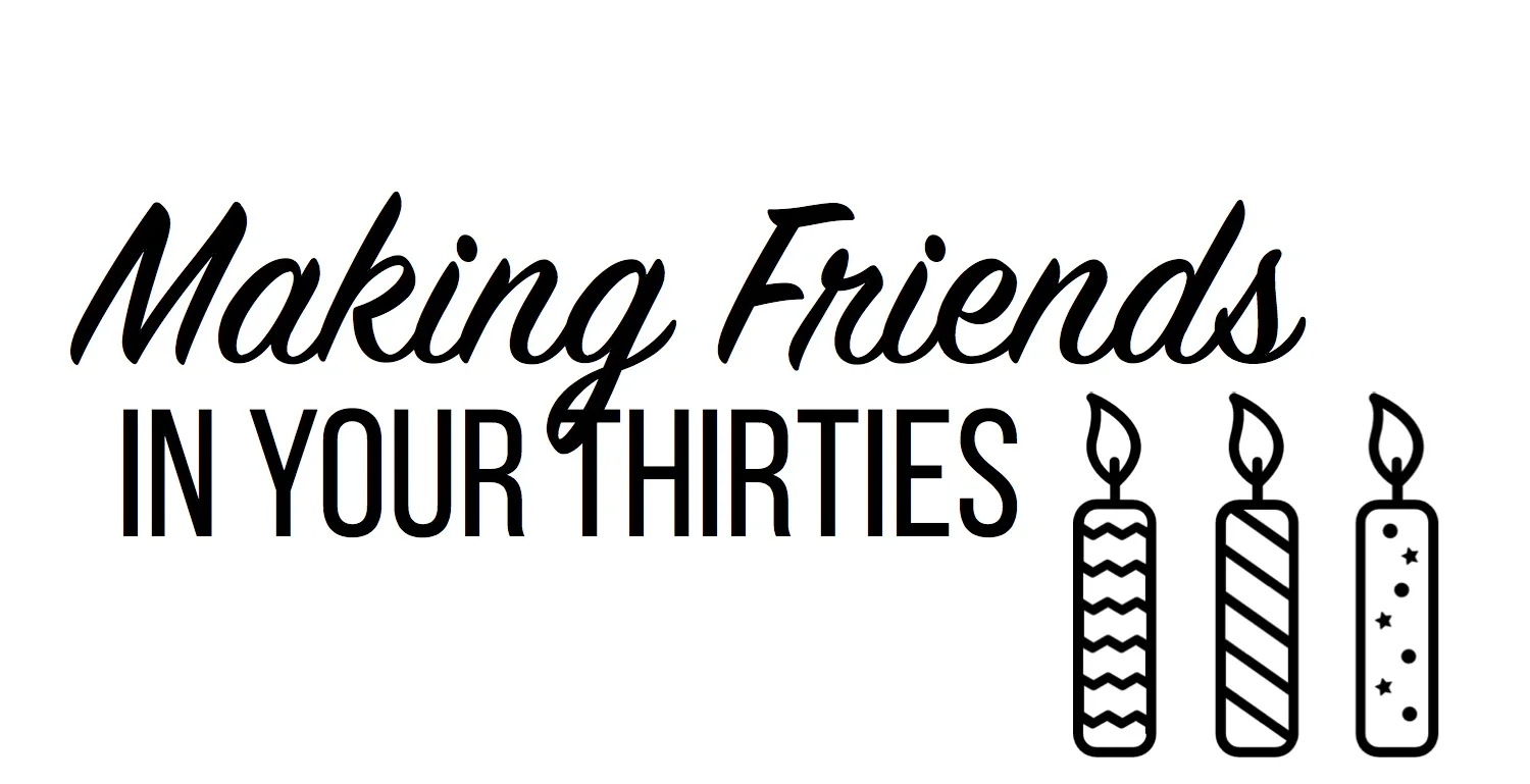MakingFriendsInyourThirties.jpg