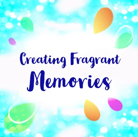 CreatingFragrantMemories.jpg