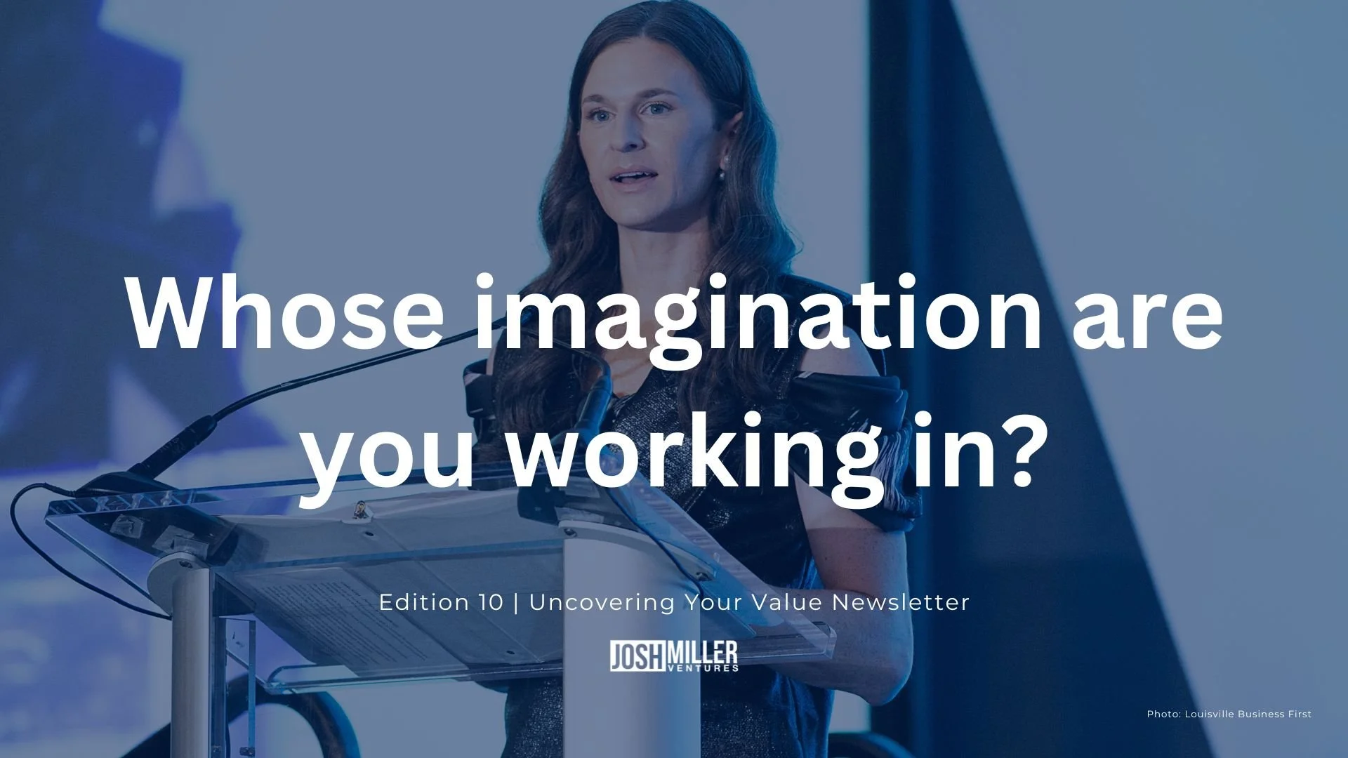 Whose imagination are you working in?