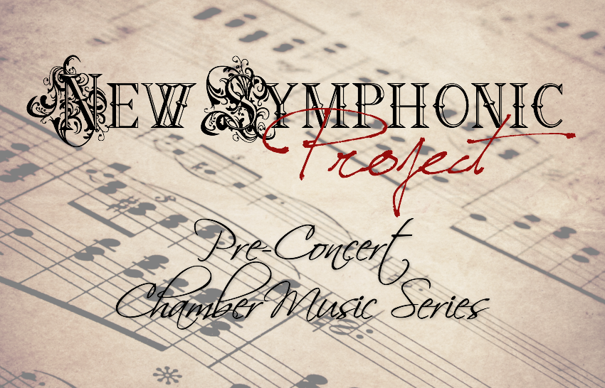  Chamber Music Pre-Concert Series • New Symphonic Project Symphony Orchestra 