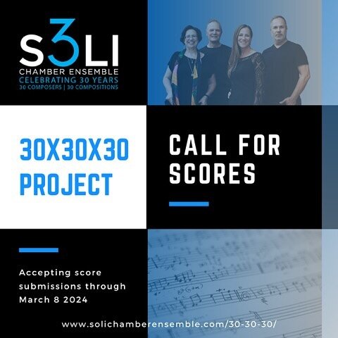 Amazing opportunity!!!! Composers Apply!!! 
30x30x30 is a new music initiative in honor of @solichamber 30th anniversary, supporting early-career composers in a signature project befitting its long history and innovative vision in contemporary chambe