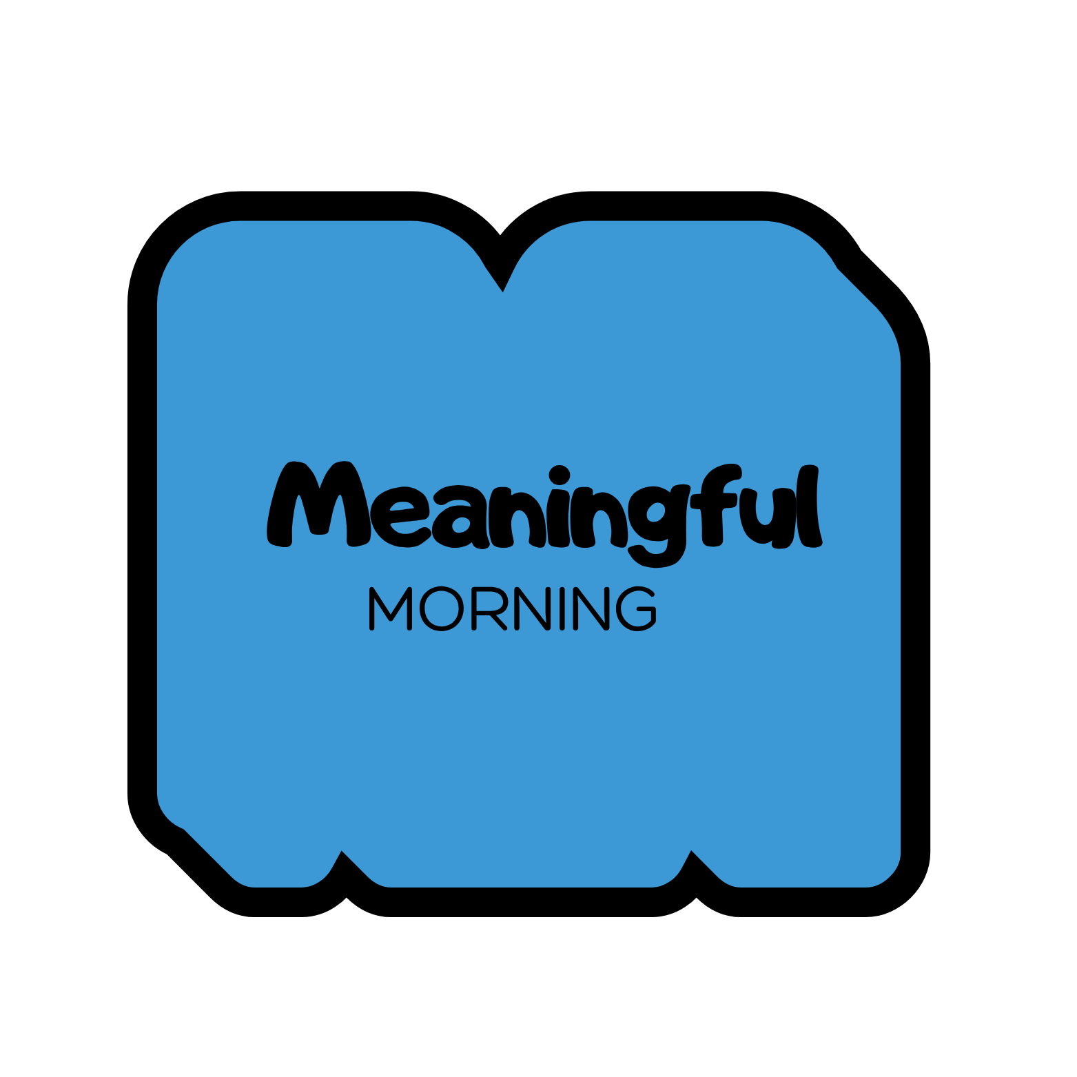 A blue speech bubble with the words "Meaningful Morning" written inside.