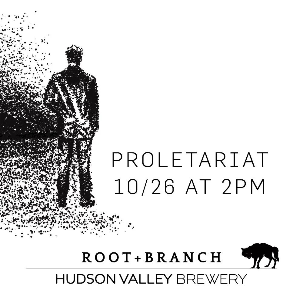 Root + Branch and Hudson Valley Brewery at Proletariat 