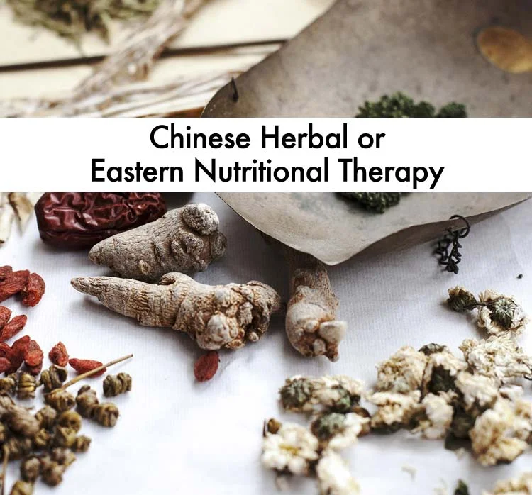 Chinese *Herbal or Eastern Nutritional Therapy