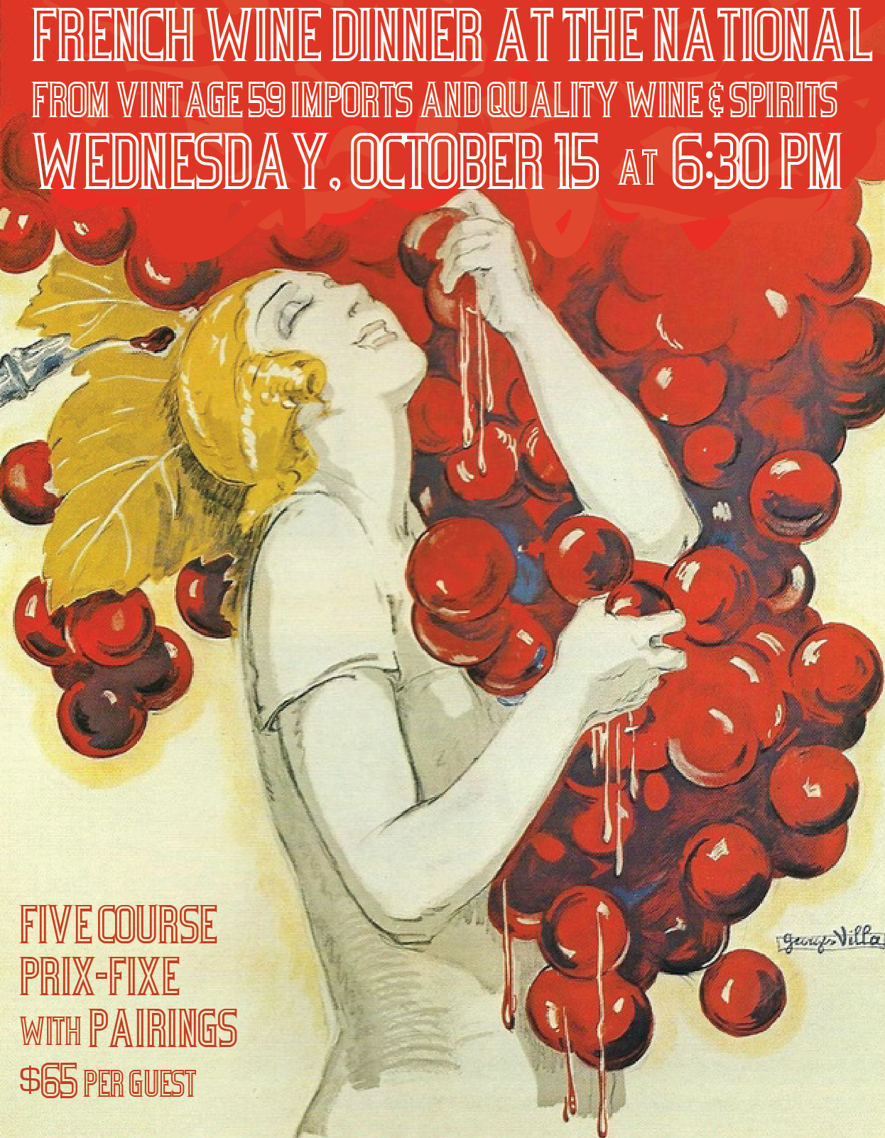 French Wine Dinner at The National
with Vintage 59 Imports, Quality Wine & Spirits,
and The Healthy Gourmet
October 15th
6:30 pm
$65 per guest 1.
Domaine Merlin-Cherrier, Sancerre, sauvignon blanc, 2013
dungeness crab, tomato, cucumber, avocado, yogurt, tarragon oil, sesame 2.
Lucien Muzard et Fils, Santenay Champs Claude Vieilles Vignes, pinot noir, 2011
creamy mushroom rice, kale, soft-cooked egg, scallion, crispy rice 3.
Coupe Roses, Minervois Cuvee Bastide, carignan-grenache, 2013 quail roulade, lentils, onions, arugula, jus, grapes, pecans 4.
Haut Cances, Cairranne Tradition, syrah-grenache-mourvèdre-carignan, 2009 grilled lamb, butternut squash tagine, freekeh, mint, pine nuts 5. pear tarte tatin, pumpkin chai ice cream, pepita toffee
FOR RESERVATIONS, CALL 706.549.3450
OR EMAIL AT RESERVATIONS@THENATIONALRESTAURANT.COM
