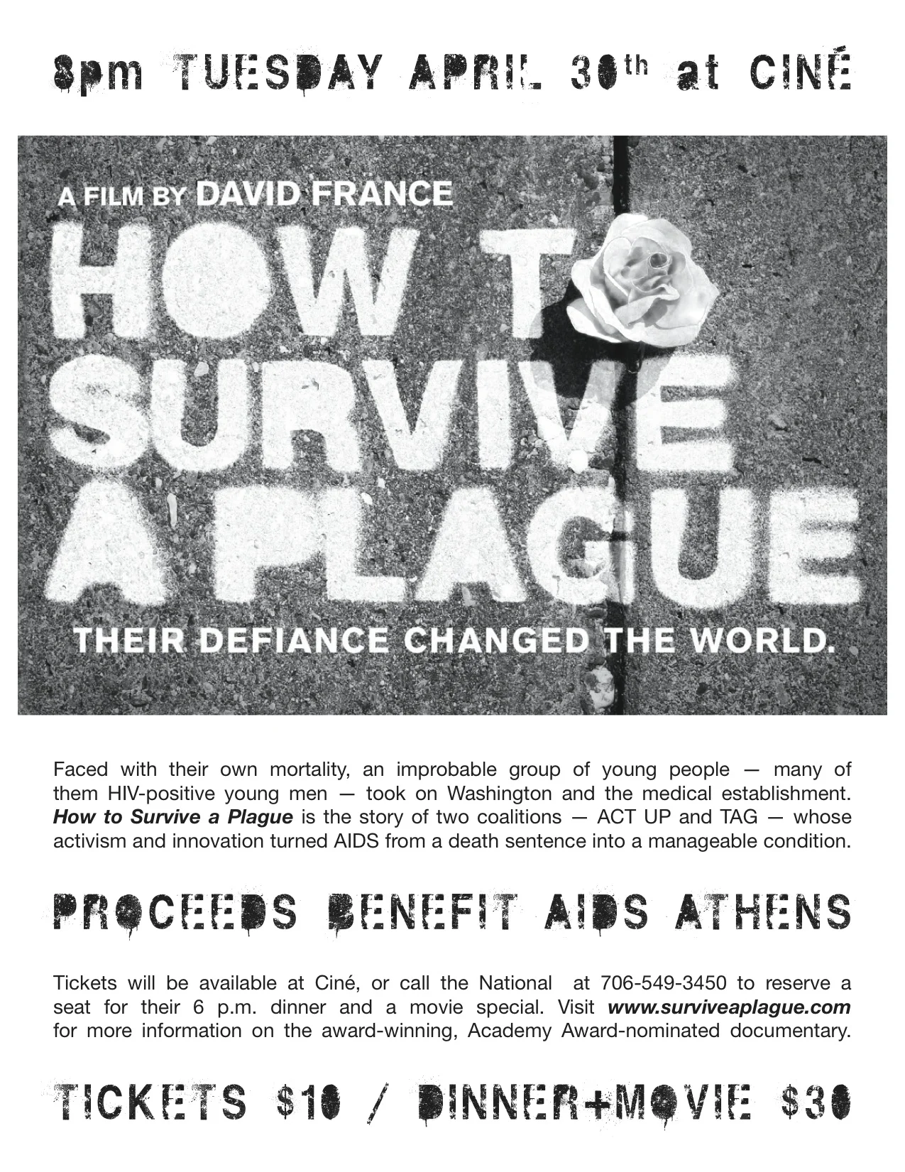On Tuesday, April 30, Cine and AIDS Athens are joining with The National to bring you How To Survive A Plague , the stunning story of how a group of young people, faced with their own mortality, helped turn AIDS from a death sentence into a manageable condition.
6pm Prix Fixe Dinner at The National
8pm Screening of How to Survive A Plague
To join us to for this special Dinner and a Movie night, benefitting AIDS Athens, call 706-549-3540 to reserve a table for the 6pm seating.
Movie Tickets: $10 // Dinner and a Movie $30