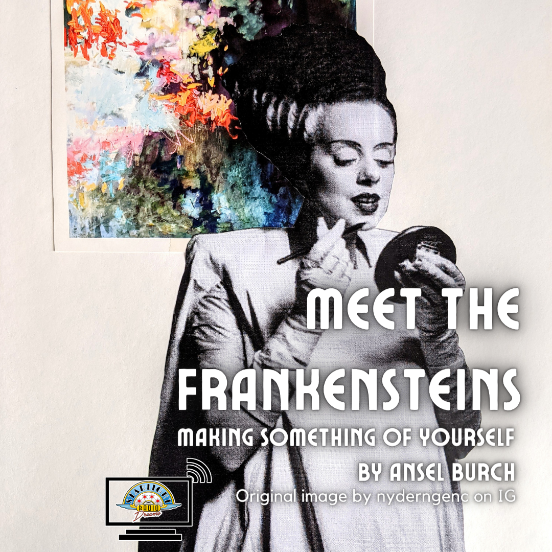 Meet the Frankensteins: "Making Something of Yourself"