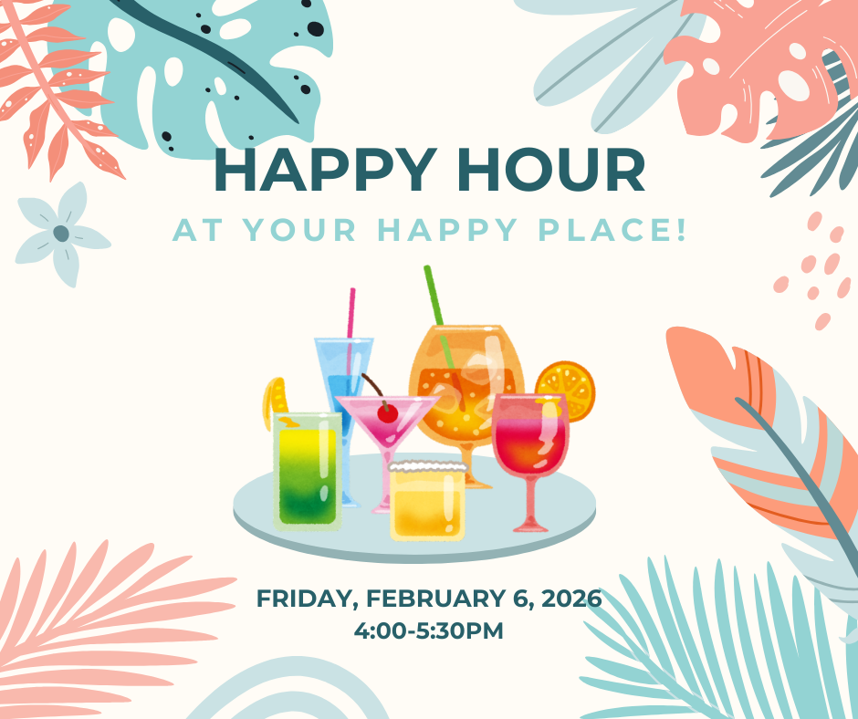 Happy Hour at Your Happy Place 