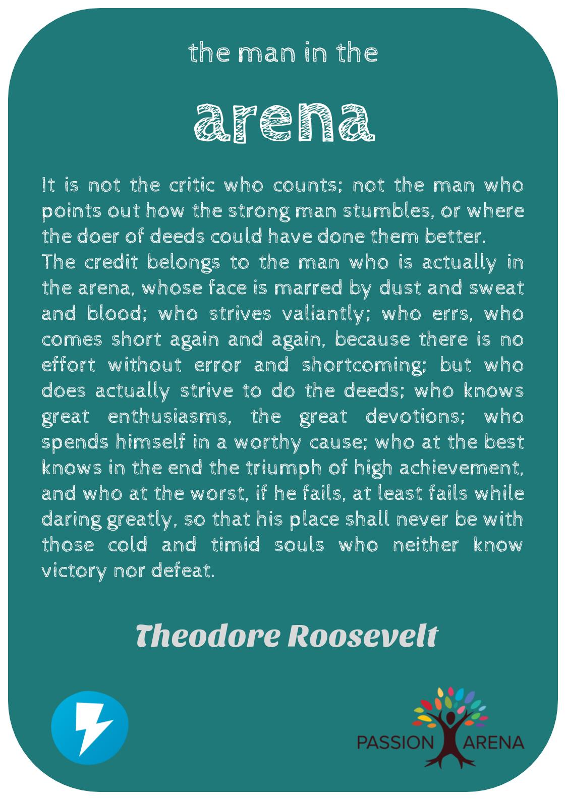 Theodore Roosevelt - 'The Man In The Arena' Quote