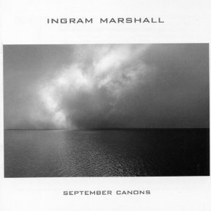 <a href="http://amazon.com/Ingram-Marshall-September-Various-Artists/dp/B002TJ687Y/ref=sr_1_1?ie=UTF8&qid=1440891651&sr=8-1&keywords=marshall+september+canons" target="_blank">Click to purchase</a>