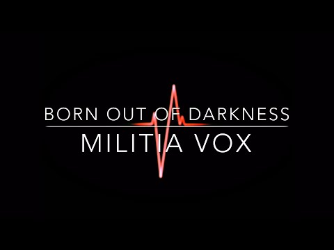 Militia Vox "Born Out of Darkness" Music Video