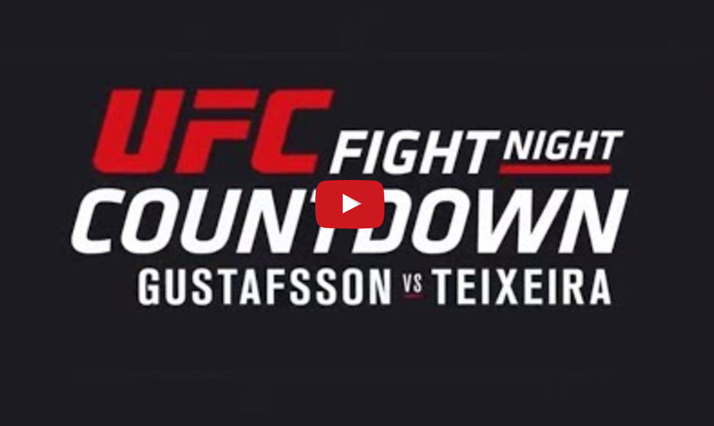 UFC Fight Night Countdown: Gustafsson vs Teixeira