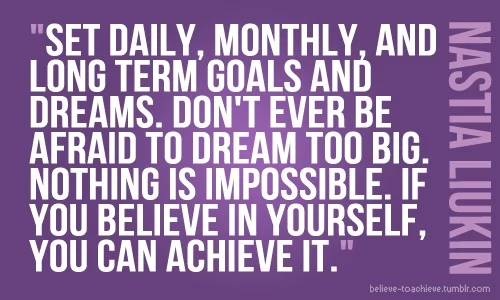 "When you believe it, you can achieve it." One of my favorite parts about this quote. Image source: believe-toachieve.tumblr.com