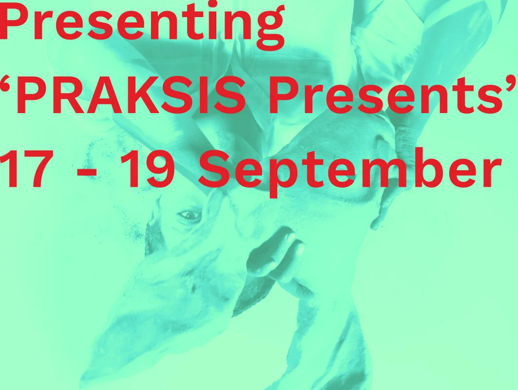 Presenting 'PRAKSIS Presents'