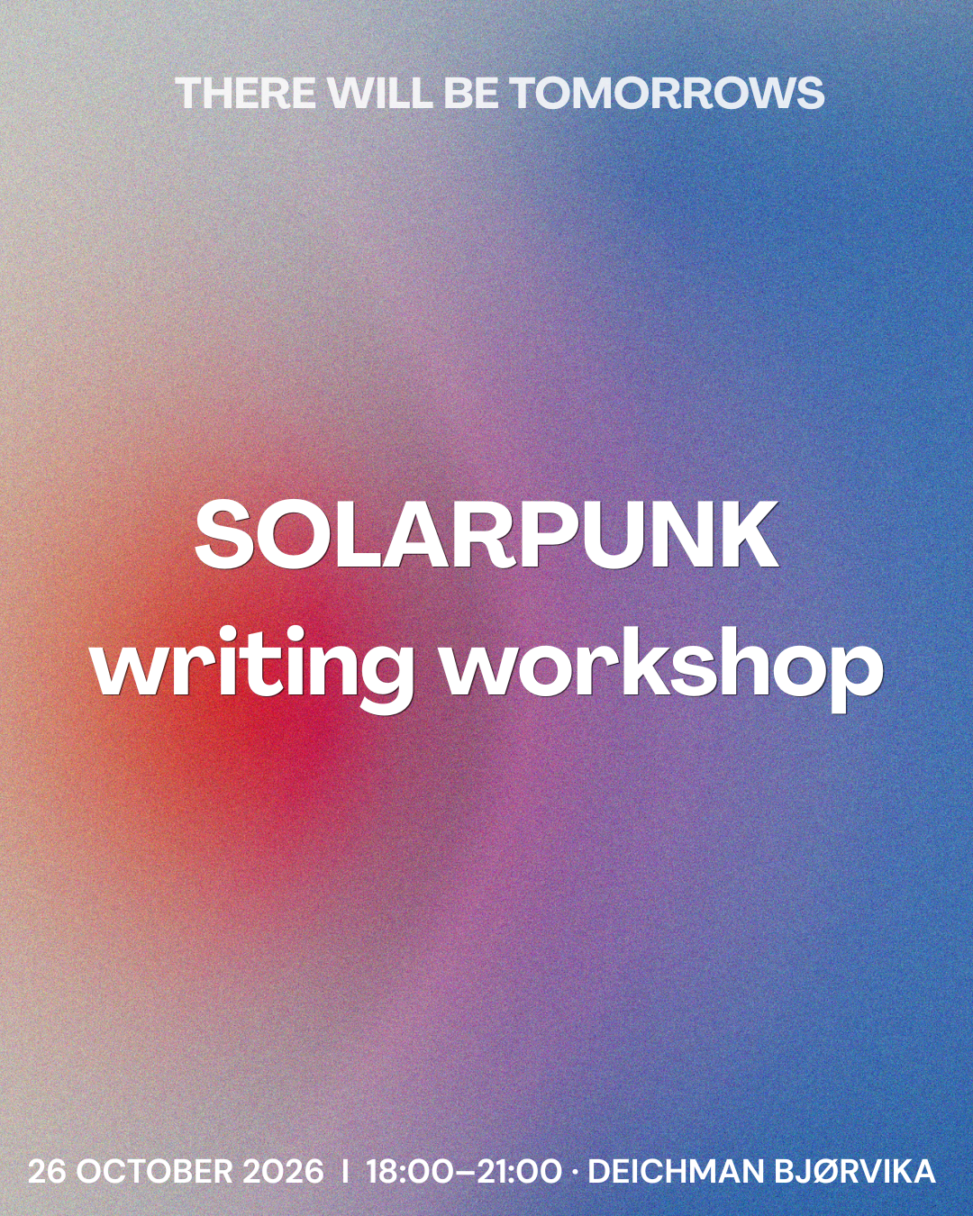 There Will be Tomorrows: Solarpunk Writing Workshop at Deichman Bjørvika
