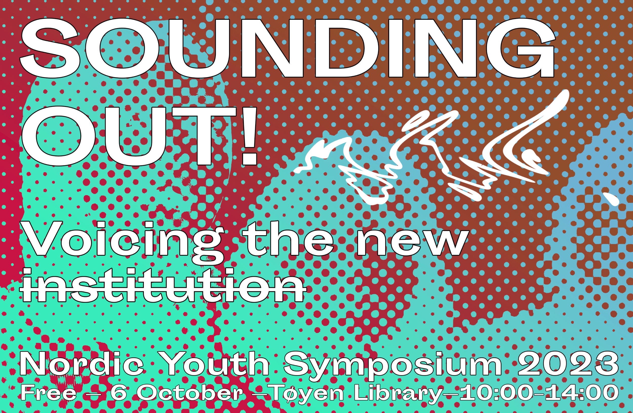 Nordic Youth Symposium 2023: Sounding out! Voicing the new institution