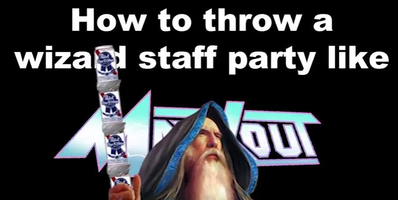 New Promo Video: MaxXouT Teaches you how to throw a wizard staff party