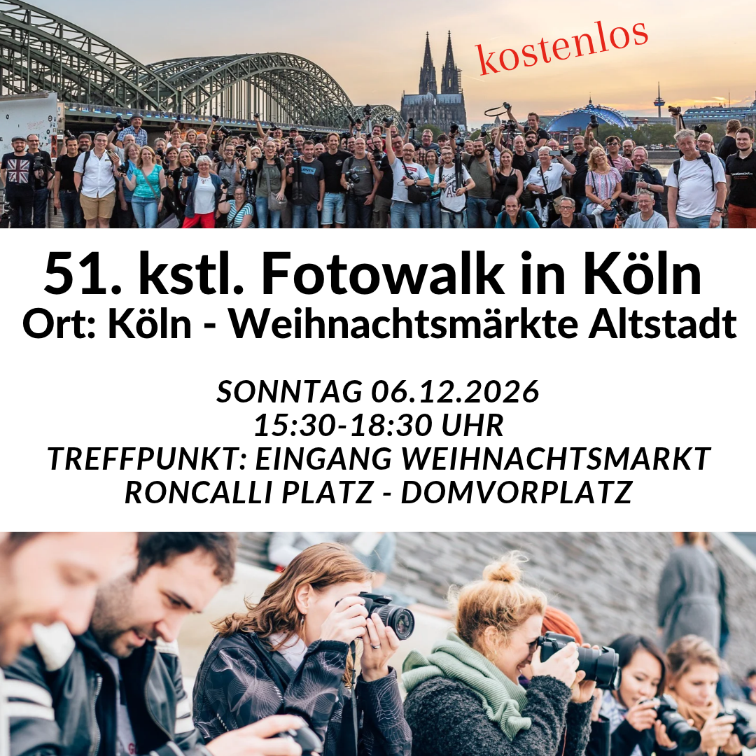 51. kostenloser Fotowalk in Köln - Ort: Köln - Weihnachtsmarkt Roncalli Platz