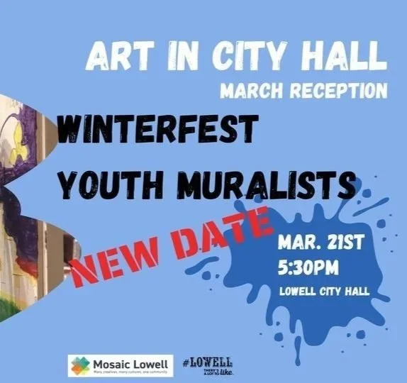 WinterFest Youth Muralists - March 2023 - Exhibited WinterFest Youth Mural Competition artwork by Boys & Girls Club of Greater Lowell, Girls, Inc. Lowell, Greater Lowell Technical High School, Lowell Community Charter Public School, Refuge Lowell, ST