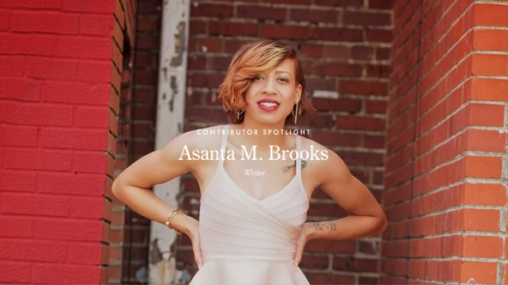 Contributor Spotlight: Asanta M. Brooks
