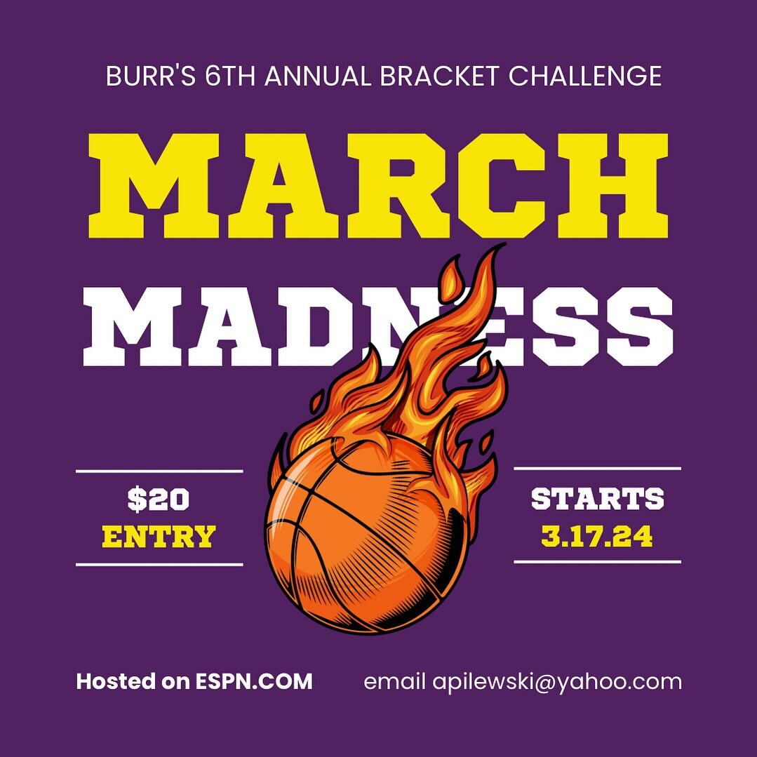 Burr School&rsquo;s 6th Annual Bracket Challenge!!

Join the fun and madness of March College Basketball! Open to all Burr Friends and Family, spread the word to help us break our fundraising record! The bracket is 18&amp;over, but you can submit up 