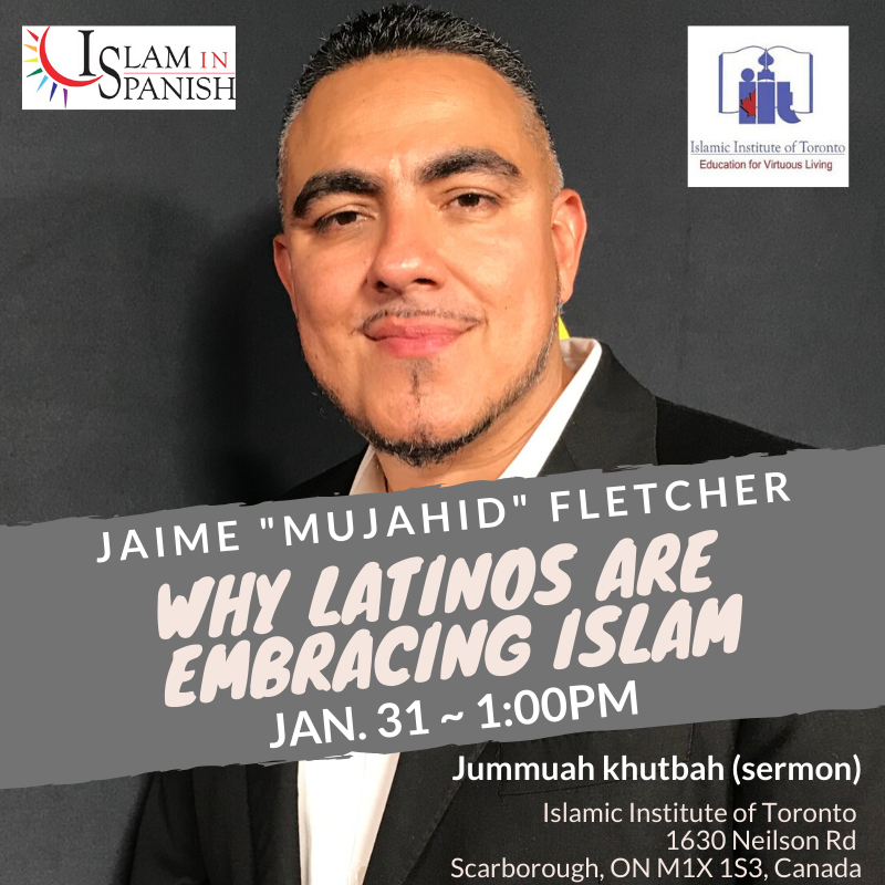 1st Jummuah in Canada! - "Why Latinos Are Embracing Islam" Jaime "Mujahid" Fletcher