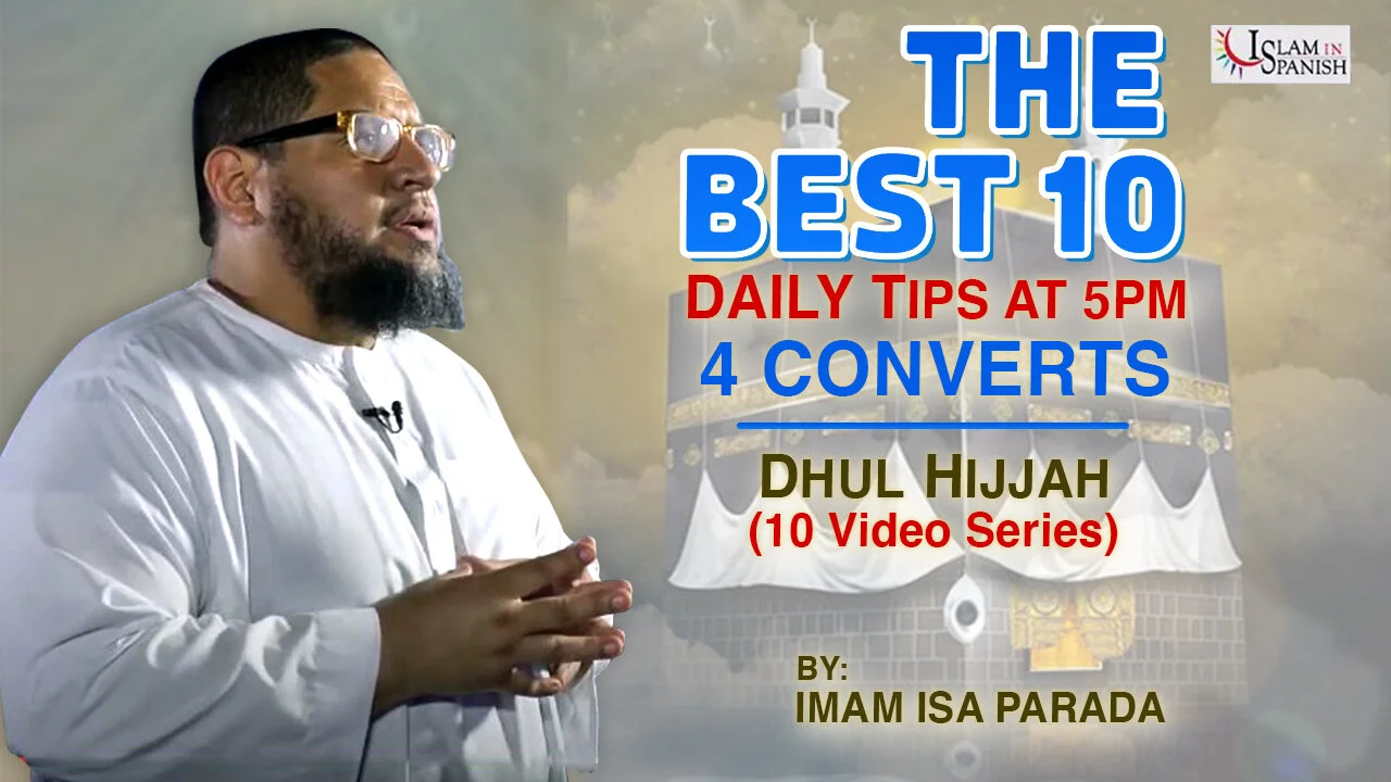The Best 10: Daily Tips 4 Converts in Dhul Hijjah (Last Month of Islamic Year)