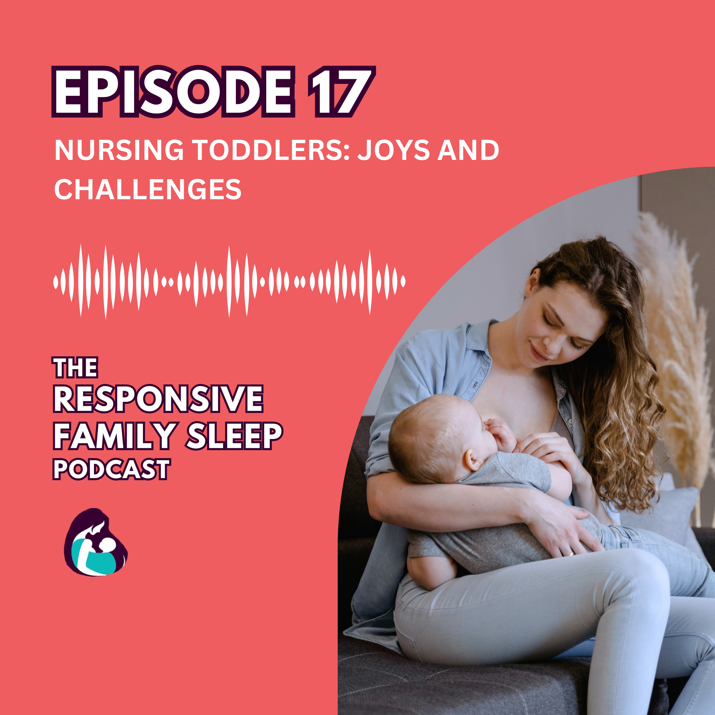 Nursing Toddlers: Joys and Challenges With Jenna From Own Your Parenting Story