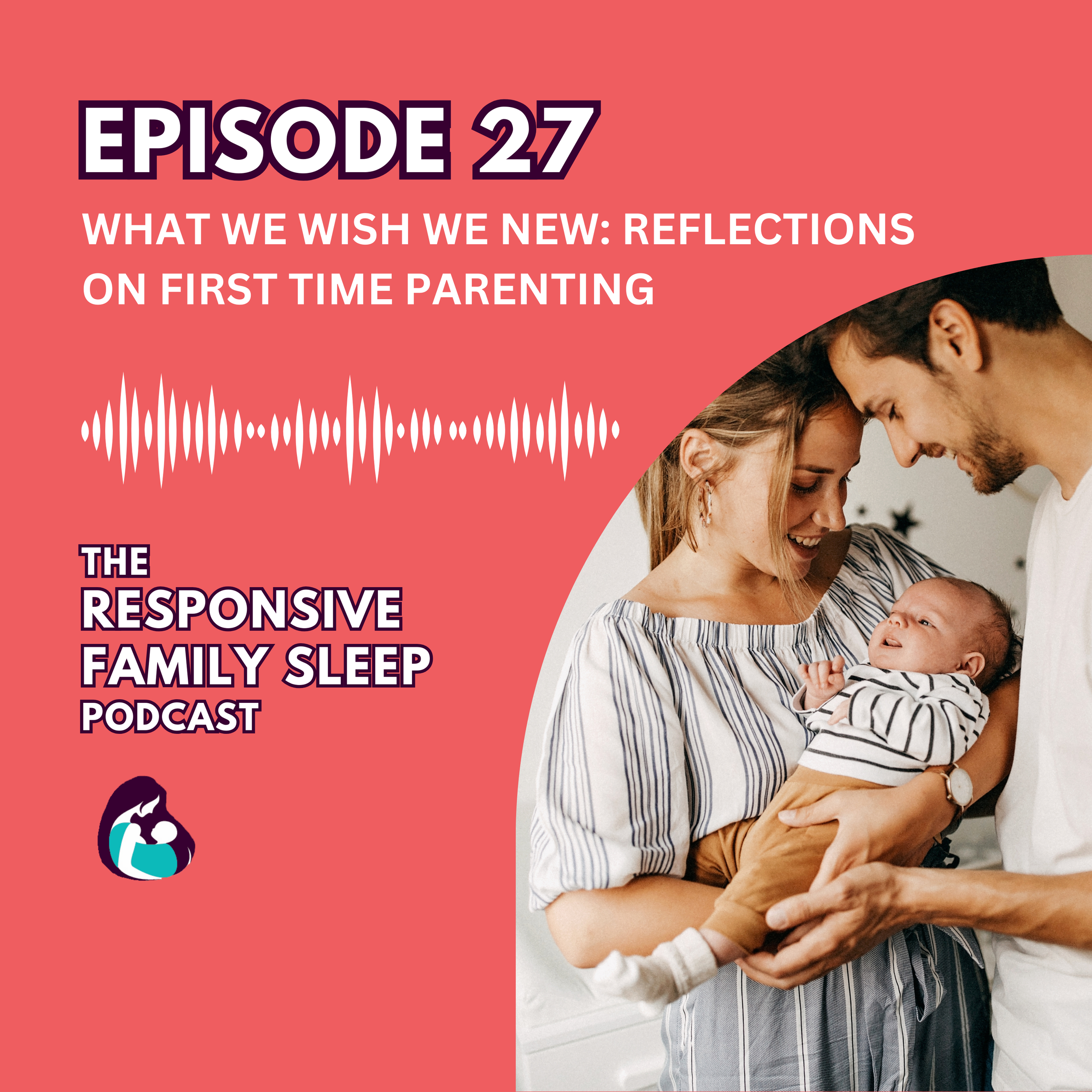 What We Wish We Knew: Reflections on First Time Parenting With Rachael