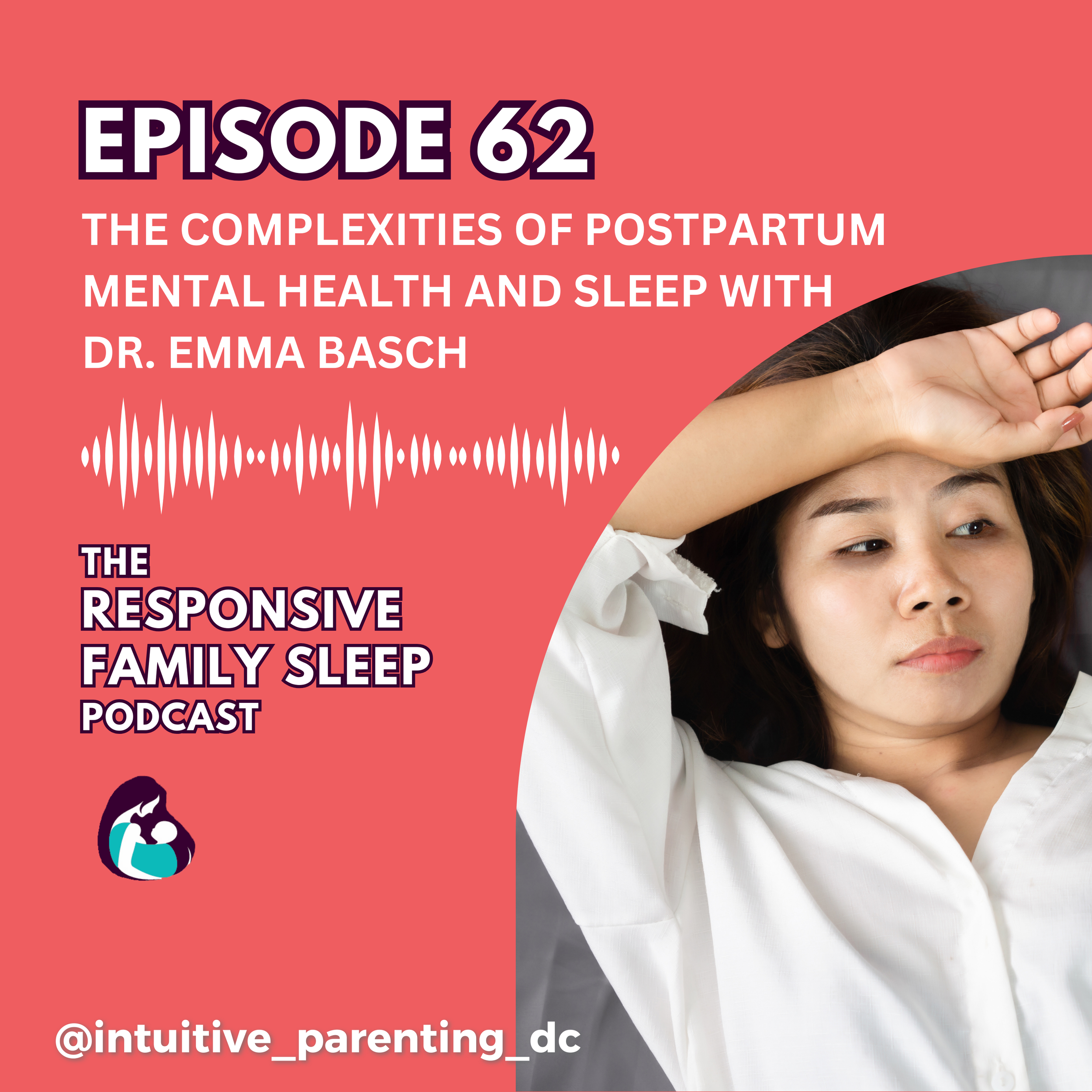 The Complexities Of Postpartum Mental Health And Sleep With Dr. Emma Basch