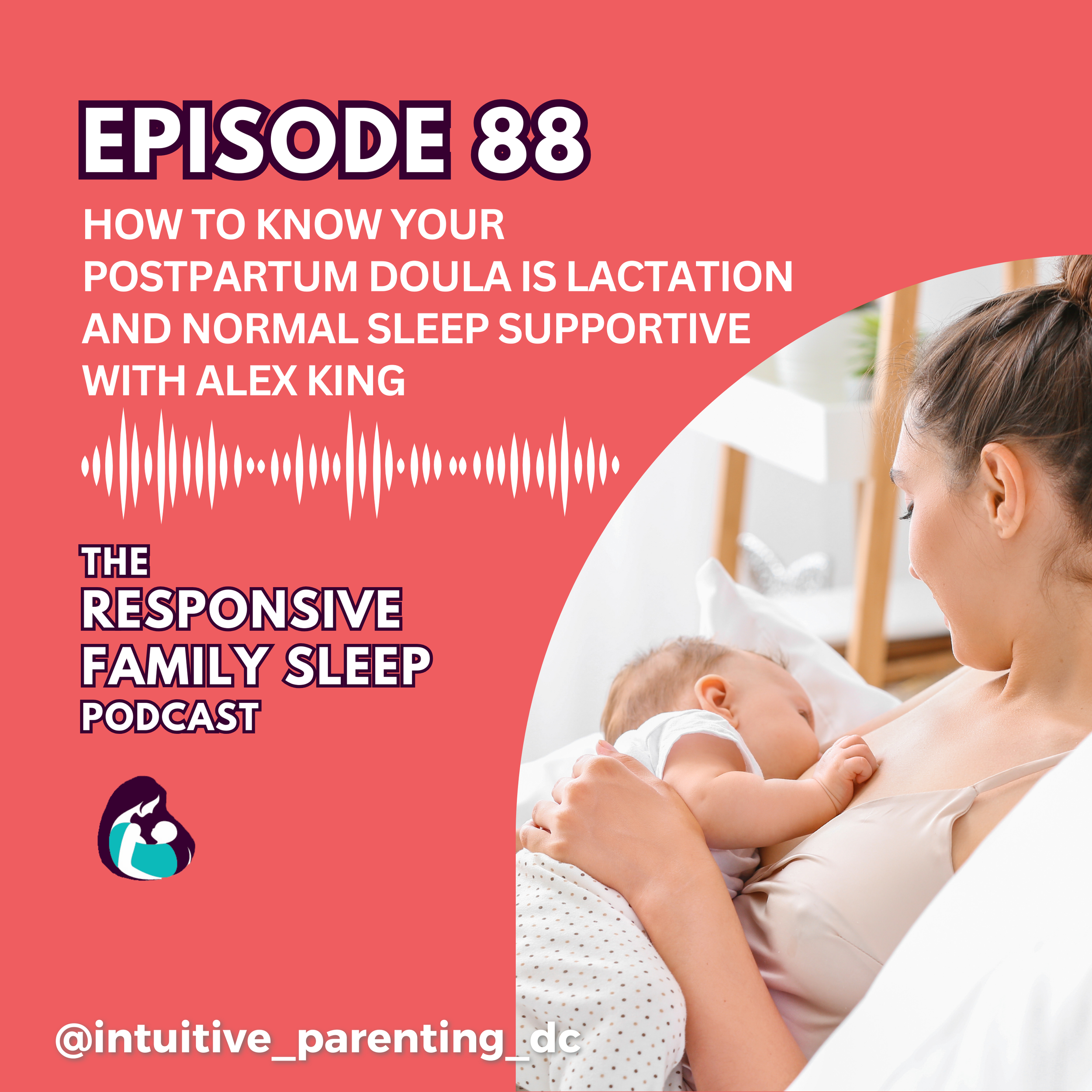 How To Know Your Postpartum Doula Is Lactation And Normal Sleep Supportive With Alex King