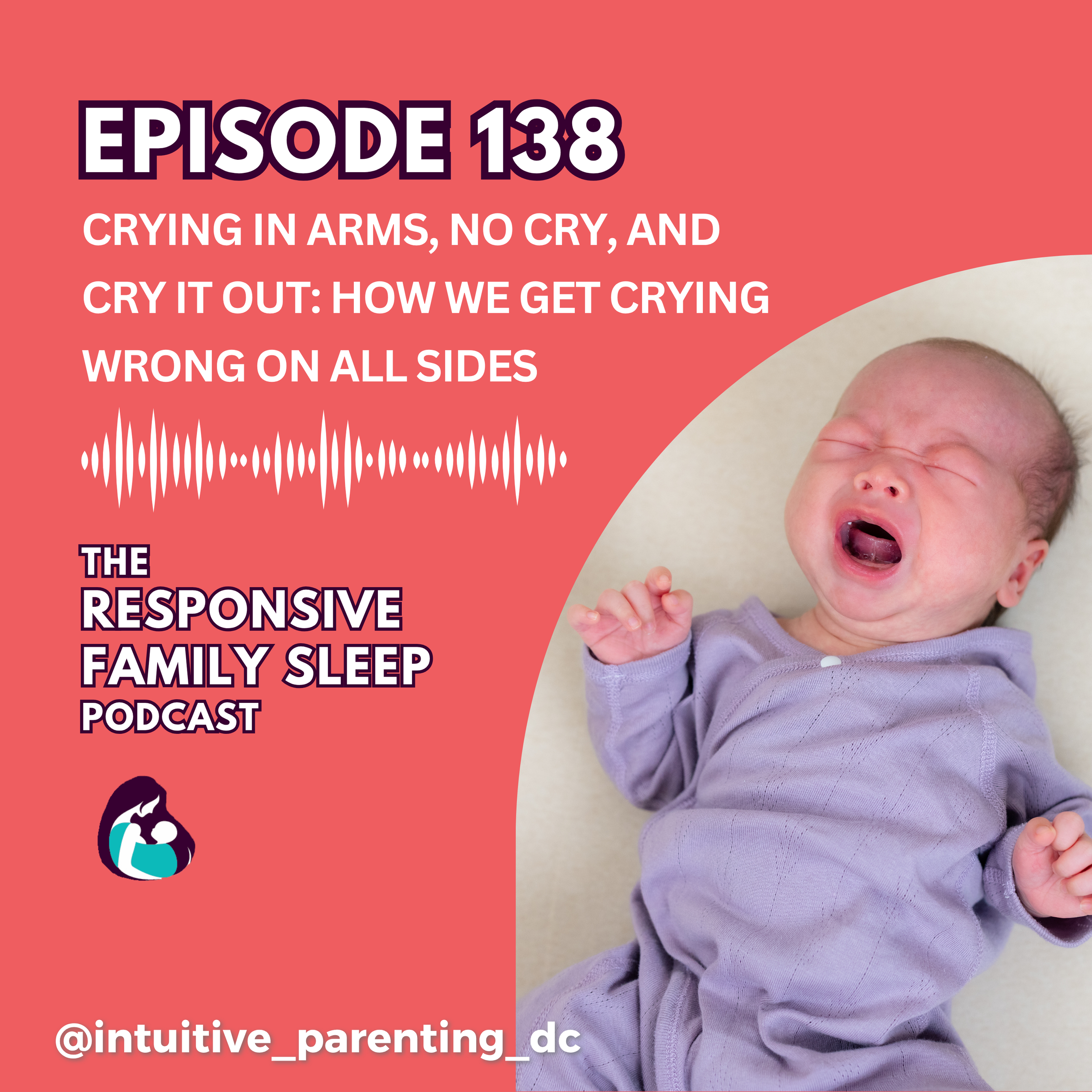 Crying in Arms, No Cry, and Cry It Out: How We Get Crying Wrong on All Sides