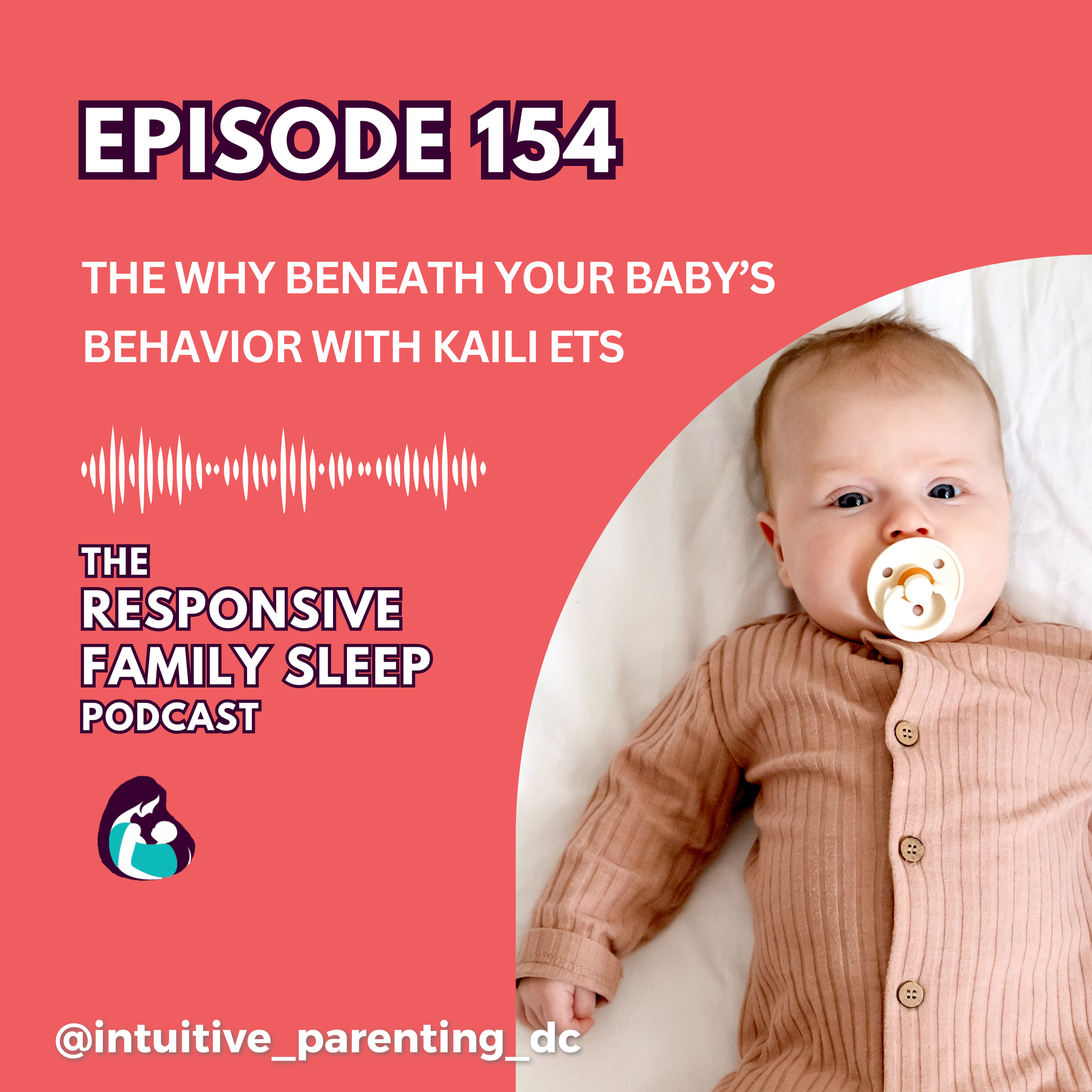 The Why Beneath Your Baby’s Behavior With Kaili Ets
