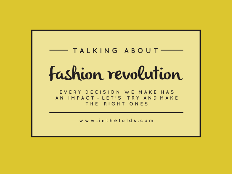Talking about : Fashion revolution and how to get involved