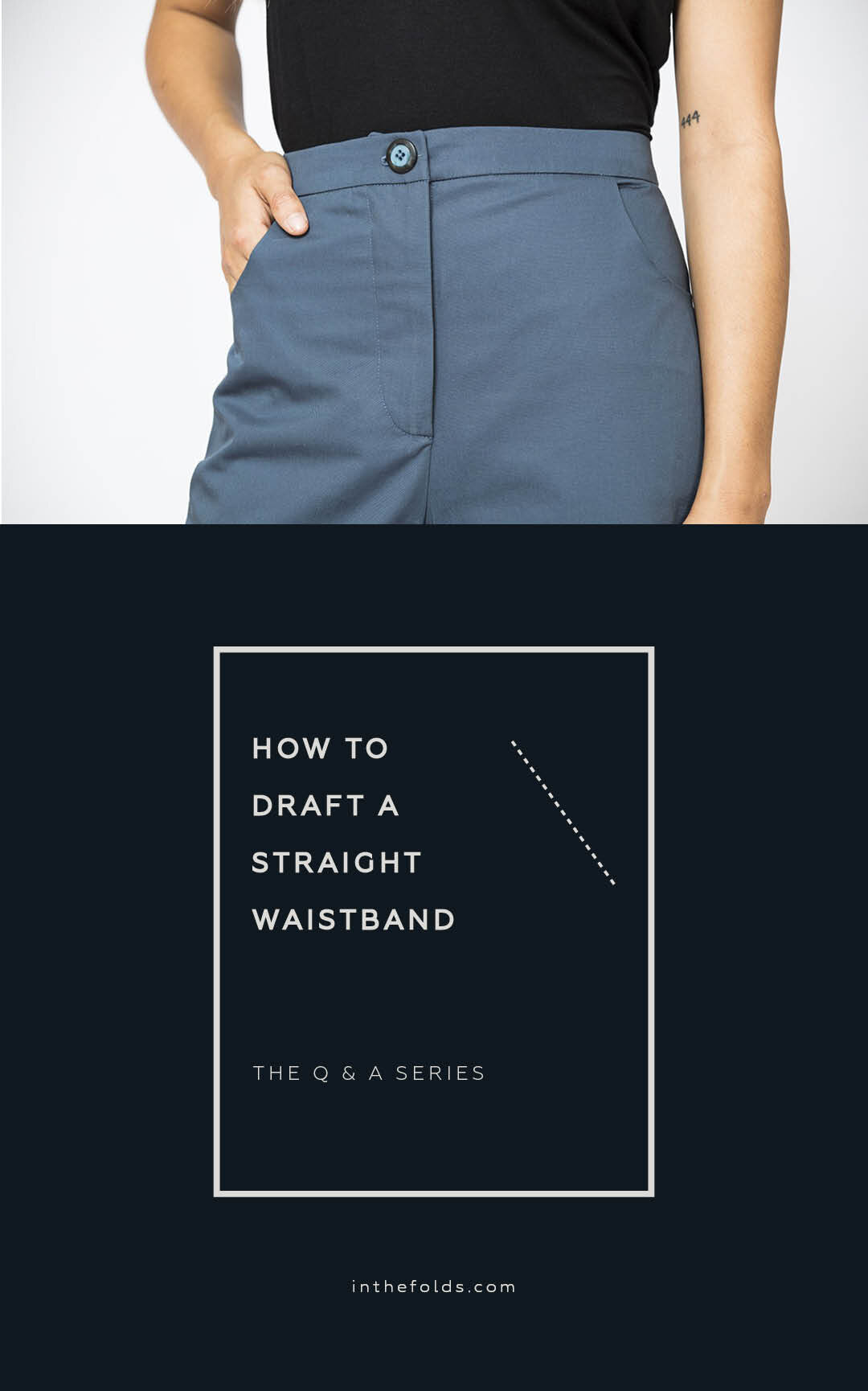 ISSUE 37 - How to draft a straight waistband — In the Folds