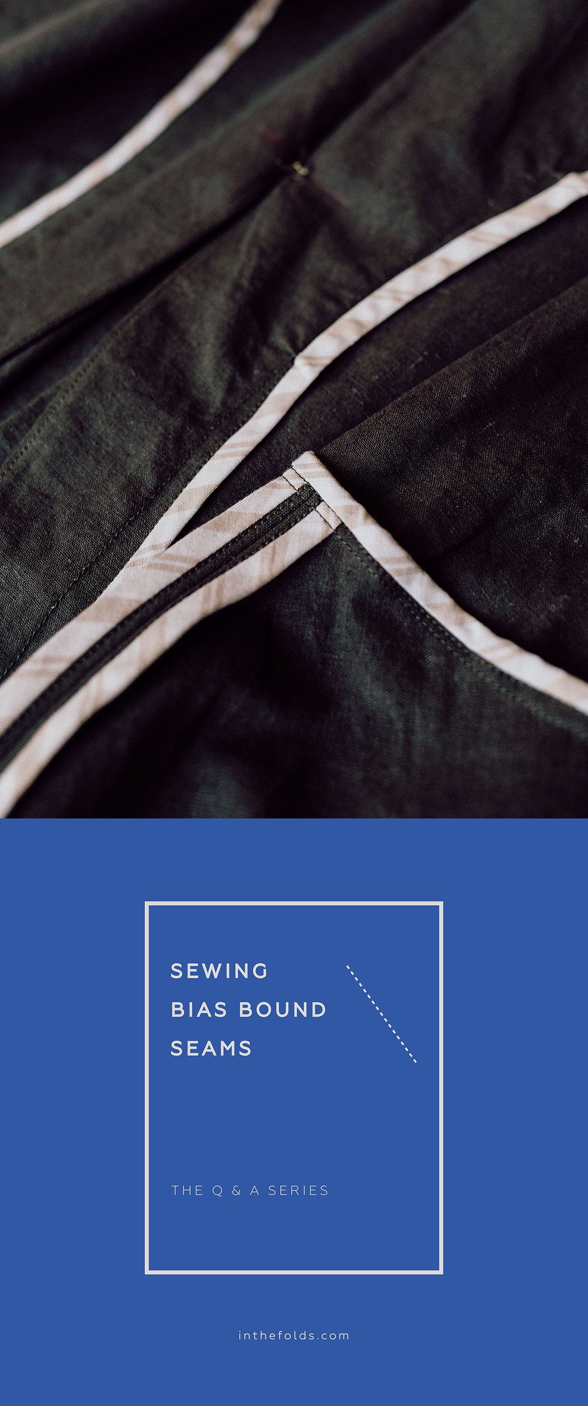 HOW TO SEW BIAS BOUND SEAMS — In the Folds