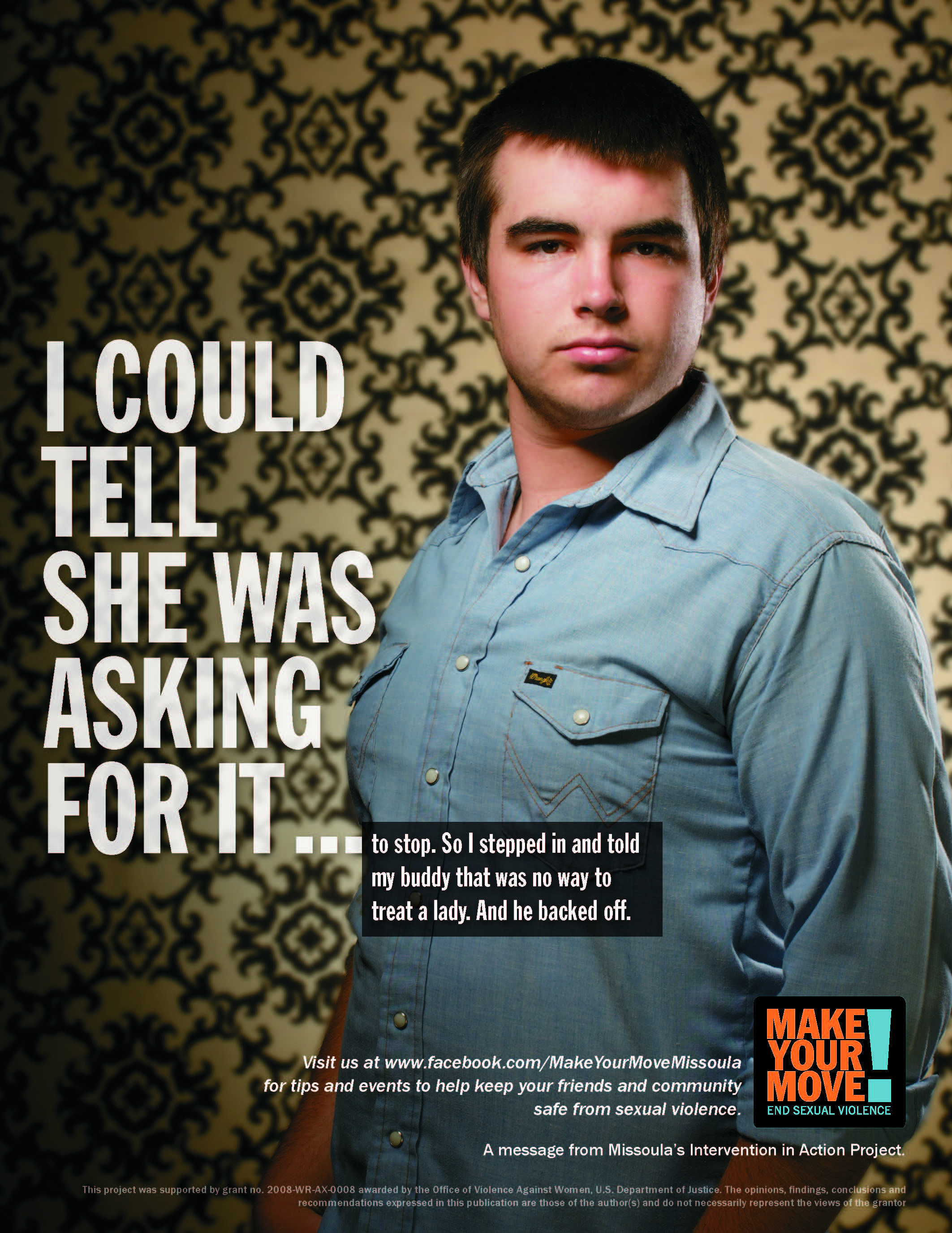 A man looks at the camera. In large font it reads: “I could tell she was asking for it…” In smaller font it says: “to stop. So I stepped in and told my buddy that was no way to treat a lady. And he backed off.”