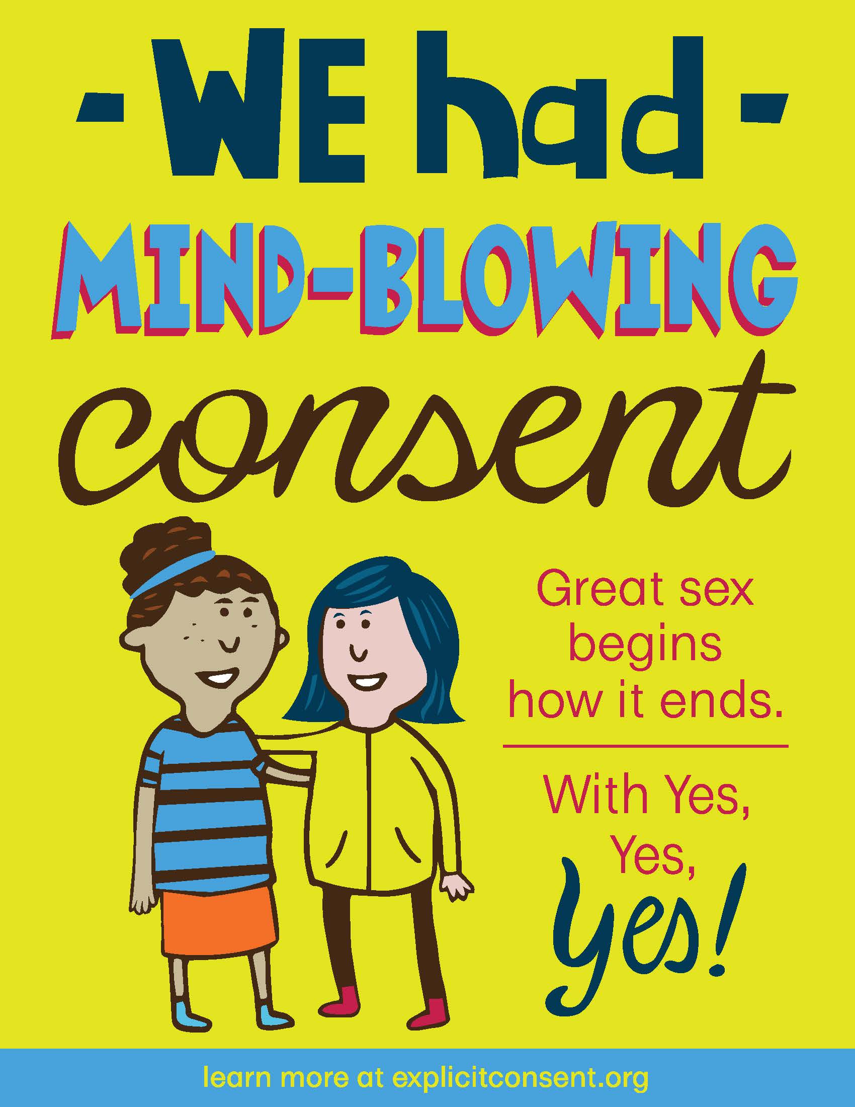 Two women are hugging one another. The poster reads “We had mind-blowing consent. Great sex begins how it ends. With Yes, Yes, YES!”
