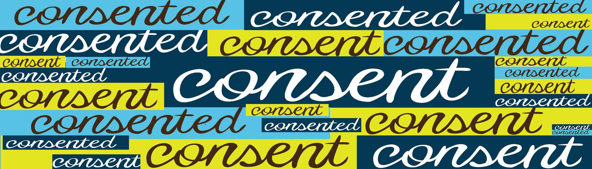 The words “consent” and “consented” are written repeatedly on a blue and green background.