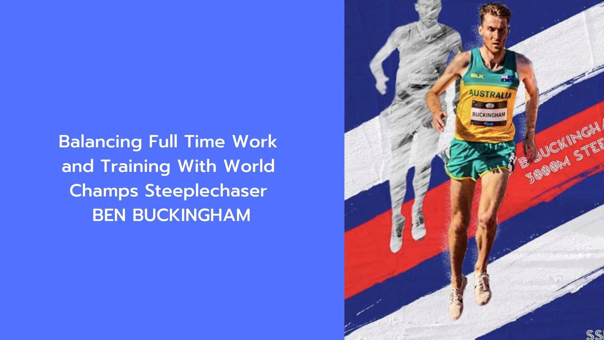 Balancing Full Time Work and Training with World Champs Steeplechaser Ben Buckingham